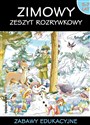 Zimowy zeszyt rozrywkowy Zabawy edukacyjne wiek 5-7 lat - Opracowanie Zbiorowe