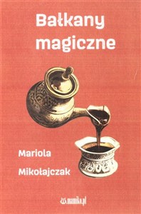 Bałkany magiczne - Polish Bookstore USA