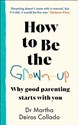 How to Be The Grown-Up  - Martha Deiros Collado