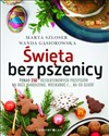 Święta bez pszenicy - Marta Szloser, Wanda Gąsiorowska