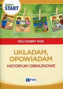 Pewny start Mój dobry rok Układam, opowiadam Historyjki obrazkowe pl online bookstore