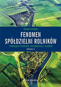 Fenomen spółdzielni rolników Pomiędzy rynkiem, hierarchią i klanem  