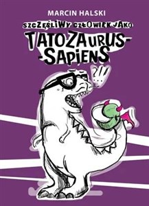 Szczęśliwy człowiek jako tatozaurus sapiens - Polish Bookstore USA