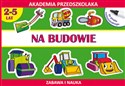 Na budowie Akademia przedszkolaka 2-5 lat Rysujemy po śladzie. Zabawa i nauka (do pisaka suchościeralnego) - Polish Bookstore USA