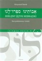 Biblijny język hebrajski Kurs podstawowy i średni - Krzysztof Siwek