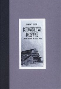 Budownictwo drzewne i wyroby z drzewne w dawnej Polsce Polish bookstore
