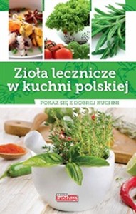 Zioła lecznicze w kuchni polskiej Pokaż się z dobrej kuchni buy polish books in Usa