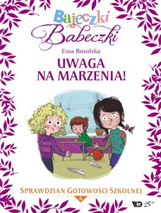 Bajeczki Babeczki Część 6 Uwaga na marzenia! Sprawdzian gotowości szkolnej pl online bookstore