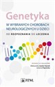 Genetyka w wybranych chorobach neurologicznych u dzieci od rozpoznania do leczenia - Polish Bookstore USA