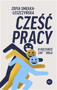 Cześć pracy. O kulturze zapierdolu buy polish books in Usa