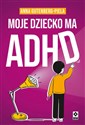 Moje dziecko ma ADHD  - Anna Gutenberg-Piela to buy in Canada