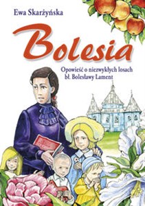 Bolesia Opowieść o niezwykłych losach bł. Bolesławy Lament books in polish