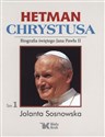 Hetman Chrystusa Biografia świętego Jana Pawła II  Tom 1 Lata 1978 - 1982 - Jolanta Sosnowska in polish