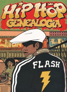 Hip Hop Genealogia. Tom 1: Flash books in polish