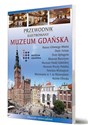 Przewodnik ilustrowany Muzeum Gdańska  