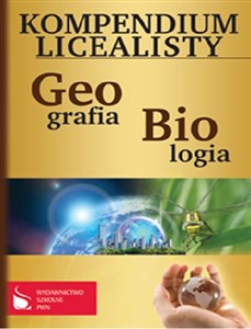 Kompendium licealisty Biologia Geografia  