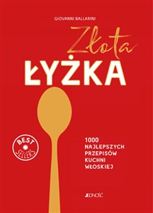 Złota łyżka 1000 najlepszych przepisów kuchni włoskiej 