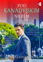 Pod kanadyjskim niebem. Tom 1  Canada Bookstore