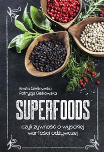 Superfoods czyli żywność o wysokiej wartości odżywczej online polish bookstore