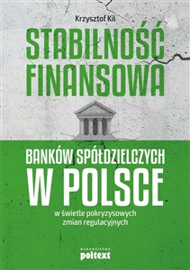 Stabilność finansowa Banków Spółdzielczych w Polsce w świetle pokryzysowych zmian regulacyjnych polish usa