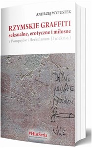 Rzymskie graffiti seksualne, erotyczne i miłosne z Pompejów i Herkulanum (I wiek n.e.) Polish Books Canada