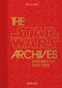 The Star Wars Archives. 1999-2005. 40th Ed.  - Polish Bookstore USA