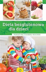 Dieta bezglutenowa dla dzieci Pokaż się z dobrej kuchni  