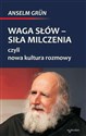 Waga słów - siła milczenia, czyli nowa kultura rozmowy buy polish books in Usa