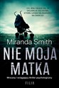 Nie moja matka wyd. kieszonkowe - Smith Miranda