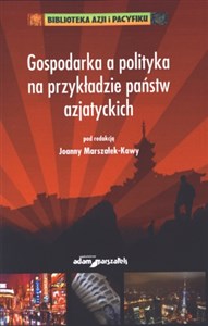 Gospodarka a polityka na przykładzie państw azjatyckich - Polish Bookstore USA