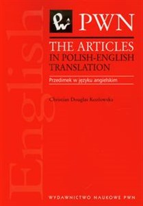 The Articles in Polish English Translation Przedimek w języku angielskim  