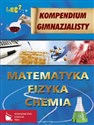 Kompendium gimnazjalisty Matematyka Fizyka Chemia online polish bookstore