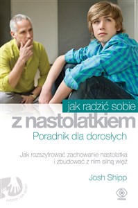 Jak radzić sobie z nastolatkiem Poradnik dla dorosłych Bookshop