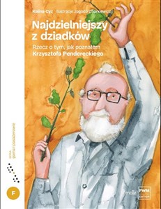 Najdzielniejszy z dziadków Rzecz o ty, jak poznałam Krzysztofa Pendereckiego  