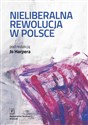 Nieliberalna rewolucja w Polsce - Polish Bookstore USA