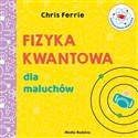 Uniwersytet malucha Fizyka kwantowa dla maluchów - Chris Ferrie