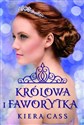 Królowa i Faworytka - Kiera Cass