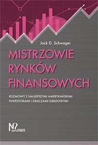 Mistrzowie rynków finansowych Rozmowy z najlepszymi amerykańskimi inwestorami i graczami giełdowymi online polish bookstore