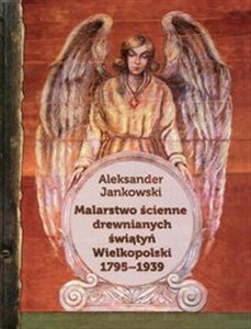 Malarstwo ścienne drewnianych świątyń Wielkopolski 1795-1939 Bookshop