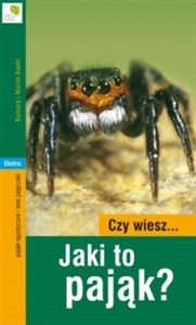 Czy wiesz… Jaki to pająk? Pająki egzotyczne i inne pajęczaki polish books in canada