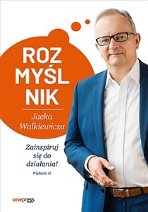 Rozmyślnik Jacka Walkiewicza Zainspiruj się do działania!  