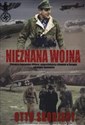 Nieznana wojna Pierwszy komandos Hitlera, najgroźniejszy czlowiek w Europie odsłania tajemnice in polish
