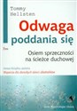 Odwaga poddania się Osiem sprzeczności na ścieżce duchowej Polish Books Canada