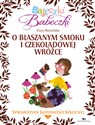 Bajeczki Babeczki O blaszanym smoku i czekoladowej wróżce Sprawdzian gotowości szkolnej Część 3 - Ewa Rosolska