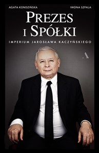 Prezes i Spółki Imperium Jarosława Kaczyńskiego books in polish