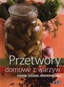 Przetwory domowe z warzyw Kiszenie, suszenie, wekowanie i inne Polish bookstore