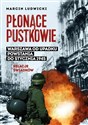Płonące pustkowie Warszawa od upadku Powstania do stycznia 1945.Relacje świadków online polish bookstore