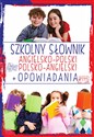 Szkolny słownik angielsko-polski, polsko-angielski + Opowiadania   