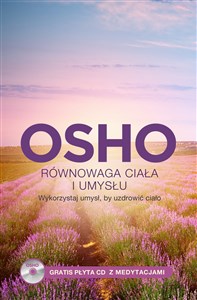 Równowaga ciała i umysłu Wykorzystaj umysł, by uzdrowić ciało Polish Books Canada