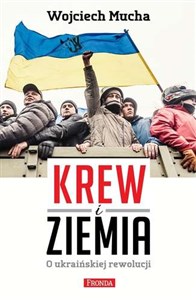 Krew i Ziemia O ukraińskiej rewolucji buy polish books in Usa